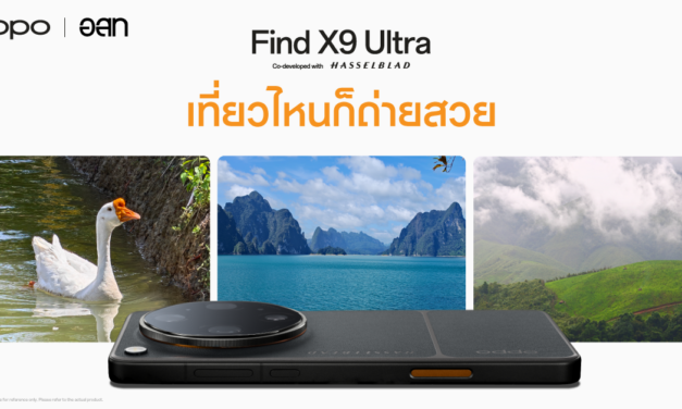 สัมผัสเสน่ห์เมืองไทยในมุมมองระดับแฟลกชิปกับ OPPO Find X9 Ultra